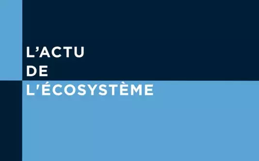 l’actu de l’écosystème; Edmond de Rothschild